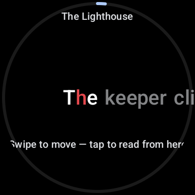 Paused reader on the round watch face: the line 'The keeper cli…' runs across the screen with 'The' pinned and highlighted, neighboring words dimmed, and a hint reading 'Swipe to move, tap to read from here'.